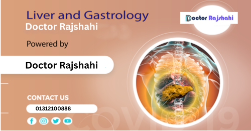 Liver and Gastrology Specialist Doctor Rajshahi